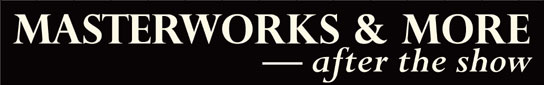 Masterworks and More - - after the show